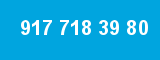 917 718 39 80